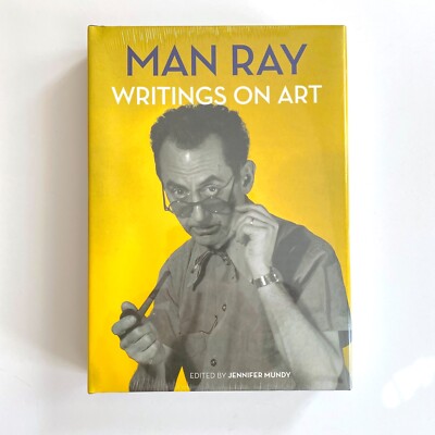 Man Ray Writings on Art, Jennifer Mundy, HC/DJ, New **Sealed**