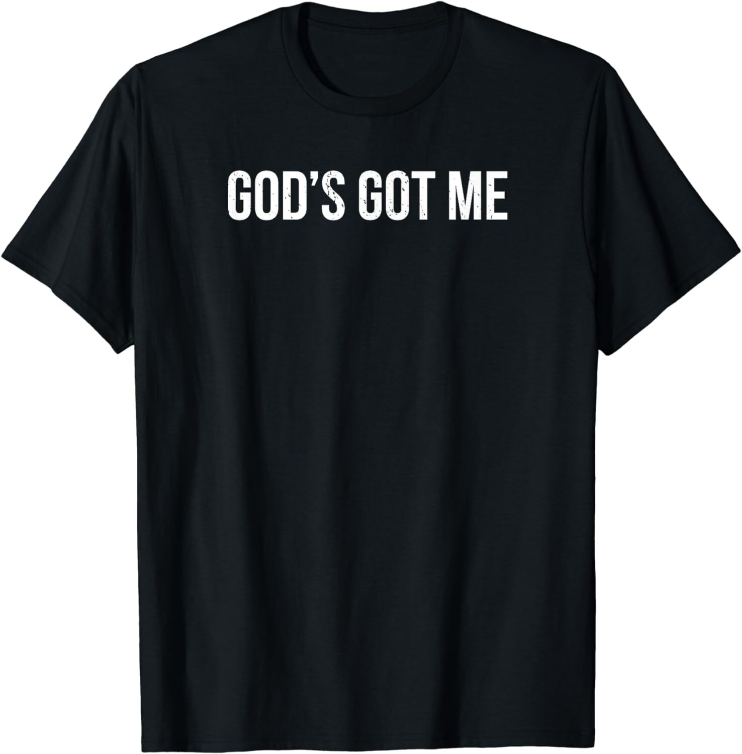 Limited Edition Funny God's Got Me Christian Graphic Tee  