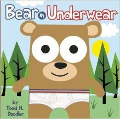 Bear in Underwear Todd H. Doodler