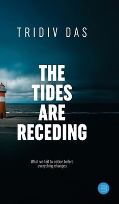 Tides are receding by Tridiv Das Hardcover Book