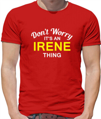 Don'T Worry It's An Irene Sache Herren T - Shirt - Familienname Eigener Name
