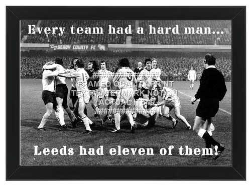 ICÓNICA CITA DE HOMBRE DURO ENMARCADA LEEDS UNITED CALIDAD ICÓNICA IMPRESIÓN FOTOGRÁFICA UTD LUFC - Imagen 9 de 10