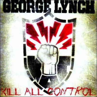 KILL ALL CONTROL: ''Son of Scary'' +more (CD) GEORGE LYNCH of Dokken and Lynch Mob
