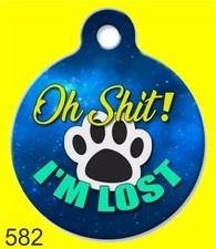 OH SH T I'M LOST Personalized Pet ID tag for Dog and Cat ROUND Made In USA Cute