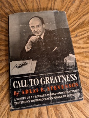 Adlai Stevenson SIGNED Call to Greatness HC FIRST Ed. 1954 JFK Cuban Crisis