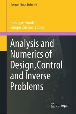 Analysis and Numerics of Design, Control and Inverse Problems - 9789819661817