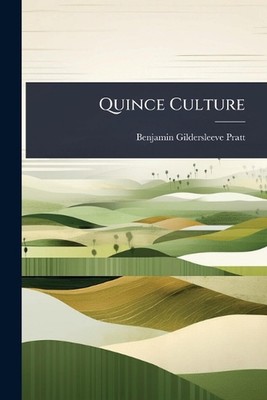Quince Culture by Benjamin Gildersleeve Pratt Paperback Book