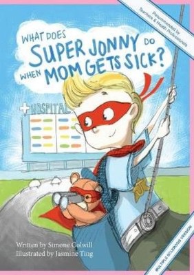 Simone Colwill What Does Super Jonny Do When Mom Gets Sick? (MULTI (Taschenbuch)