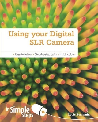 Louis Benjamin - Using your Digital SLR Camera In Simple Steps - Paper - B888z
