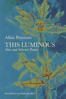This Luminous New And Selected Poems Allan Peterson Taschenbuch Englisch 2019