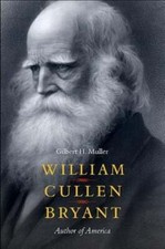 William Cullen Bryant: Author of America by Gilbert H Muller: Used