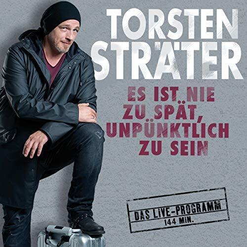 Es Ist Nie Zu Spät, Unpünktlich Zu Sein Torsten Sträter - Hörbuch