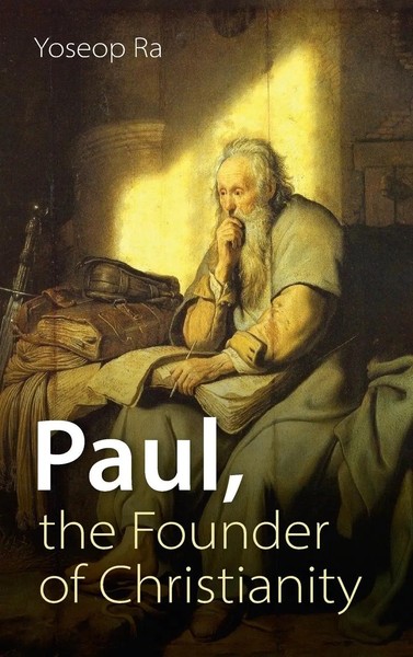 Yoseop Ra | Paul, The Founder Of Christianity | Buch | Englisch (2021)-image