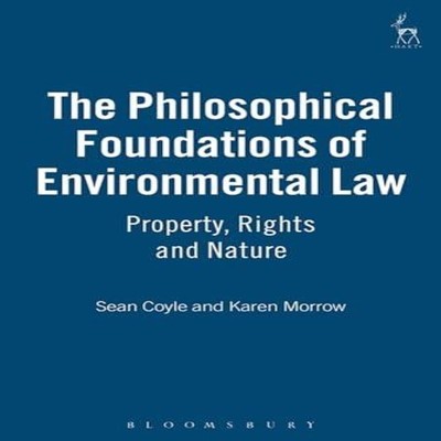 The Philosophical Foundations of Environmental Law Property Right