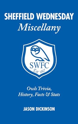 Sheffield Wednesday Miscellany: Owls Trivia, History, Facts & Stats-Jason Dicki - Image 4