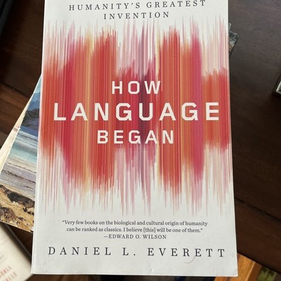 How Language Began : The Story of Humanity's Greatest Invention 