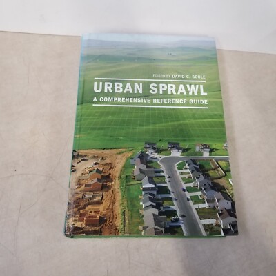 Urban Sprawl A Comprehensive Reference Guide David C. Soule