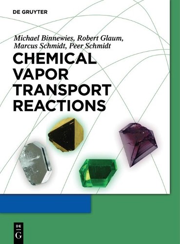 Michael Binnewies Robert Glaum Marcus Schmidt  Chemical Vapor Transpo (Hardback)