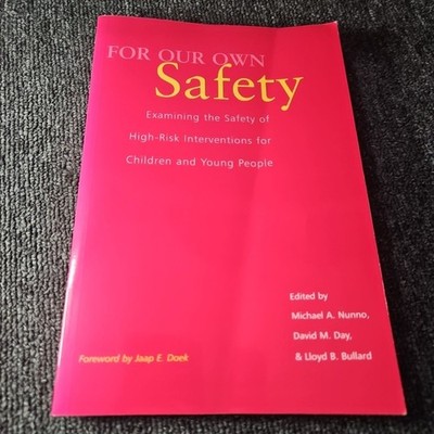 Michael A. Nunno For Our Own Safety High Risk Interventions For Children 2008