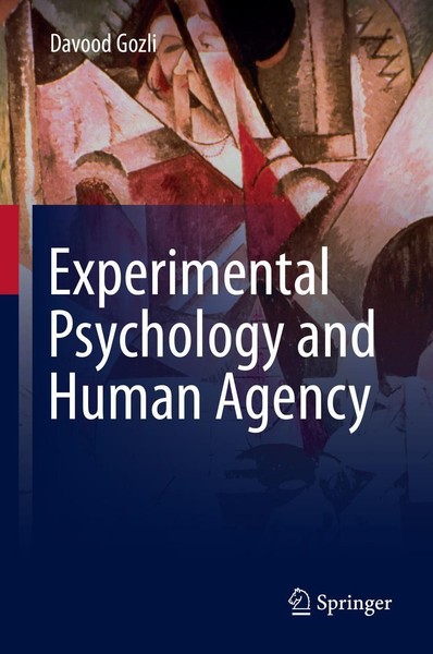 Experimental Psychology And Human Agency Davood Gozli-image