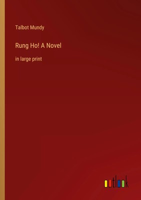 Talbot Mundy | Rung Ho! A Novel | Taschenbuch | Englisch (2023) | in large print