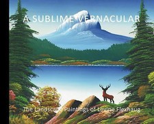 A Sublime Vernacular: The Landscape Paintings of Levine Flexhaug by Tousley, Na
