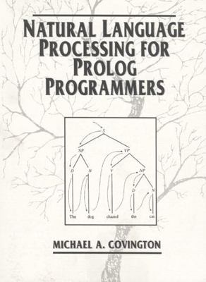 Natural Language Processing for PROLOG Programmers by Covington, Michael A.
