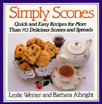 Simply Scones: Quick and Easy Recipes for More than 70 Delicious Sco - VERY GOOD