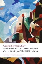 The Apple Cart, Too True to Be Good, On the Roc. Shaw**