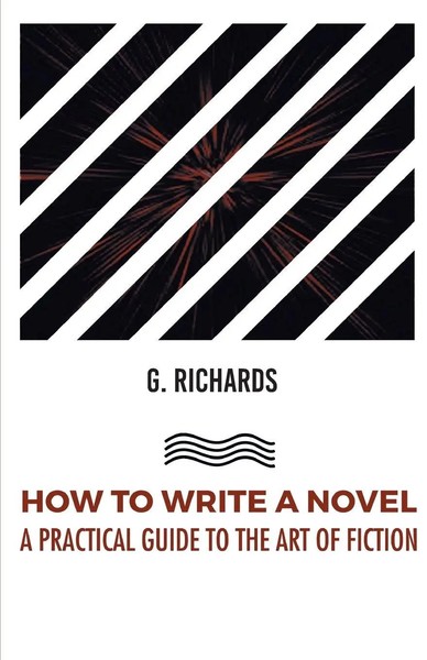 Anonymous | HOW TO Write A Novel A Practical Guide TO THE ART OF Fiction | Buch-image