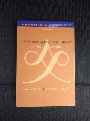 Interpersonal Process in Therapy: An Integrative Model Instructors Edition 