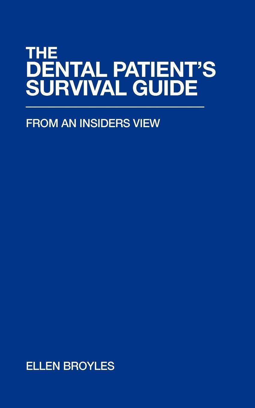 The Dental Patient's Survival Guidetm From An Insiders View Ellen