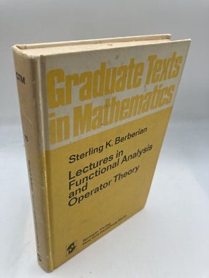 Lectures in Functional Analysis and Operator Theory [Graduate Texts in Mathemati