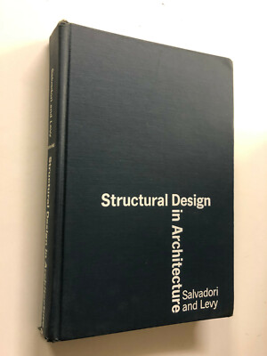 Structural Design In Architecture by M. Salvadori - Pub: Prentice-Hall - 1967 HB