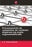 Processamento De CompóSitos De ViniléSter Dispersos Em Argila Organomodificada