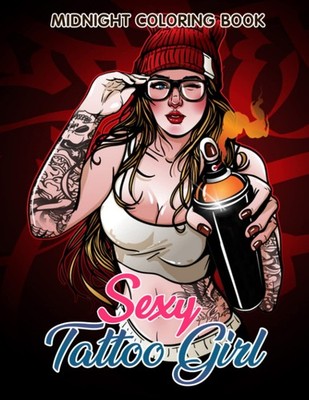 Midnight Sexy Tattoo Girl Coloring Book: Premium Illustrations für