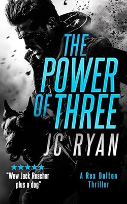 The Power of Three: A Rex Dalton Thriller by J.C. Ryan 9781036704667 NEW