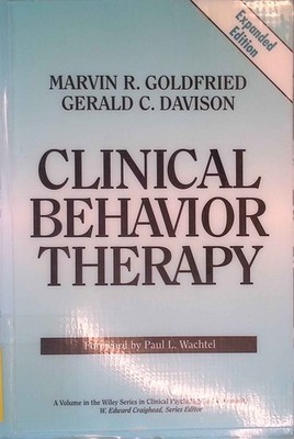 Clinical Behavior Therapy. Series in Clinical Psychology and Personality Goldfri