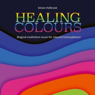 Healing Colours Magical meditation music for colourful atmospheres!