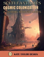 Cosmic Colonization: A Coloring Book for Adults: Journey to the stars with Cosmi