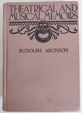 *Rare* Theatrical and Musical Memoirs By Rudolph Aronson 1913 Hardcover