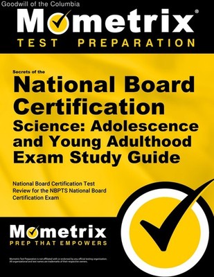 Secrets of the National Board Certification Science: Adolescence and Young Ad...