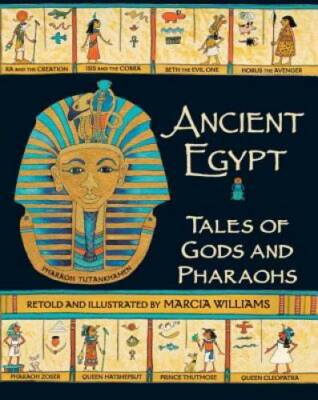 Ancient Egypt: Tales of Gods and Pharaohs - Paperback By Williams, Marcia - GOOD