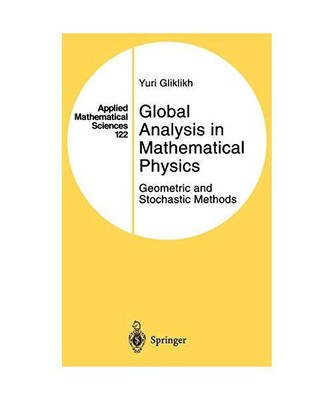 Global Analysis in Mathematical Physics: Geometric and Stochastic Methods, Yuri 