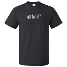 Got Farrell? T shirt Tee