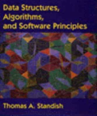 Data Structures, Algorithms and Software Principles by Thomas A. Standish...