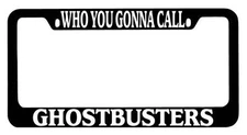 Black METAL License Plate Frame Who You Gonna Call Ghostbusters Accessory 11