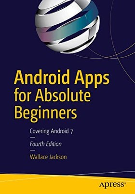 Wallace Jackson - Android Apps for Absolute Beginners   Covering Andro - X555z