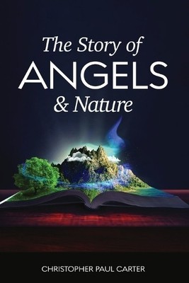 Christopher Paul Carter The Story of Angels and Nature (Taschenbuch) (US IMPORT)