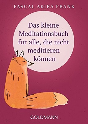 Pascal Akira Fr Das kleine Meditationsbuch für alle, die (Paperback) (UK IMPORT)